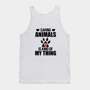 Animal Rescuer - Saving animals is kind of my thing Tank Top